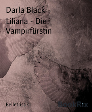 Darla Black: Liliana - Die Vampirfürstin