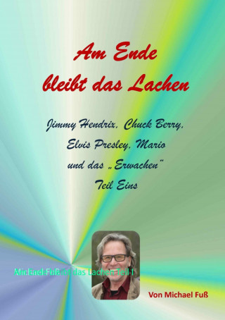 Michael Fuß: Am Ende bleibt das Lachen Teil I