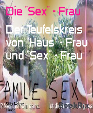 Silja Nathe: Die "Sex" - Frau