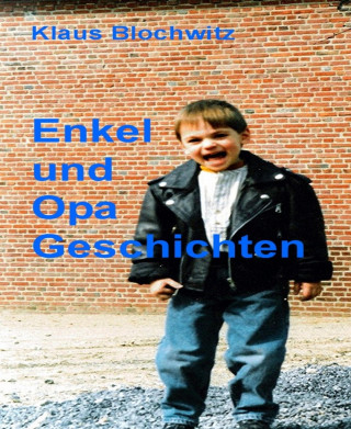 Klaus Blochwitz: Enkel und Opa Geschichten II