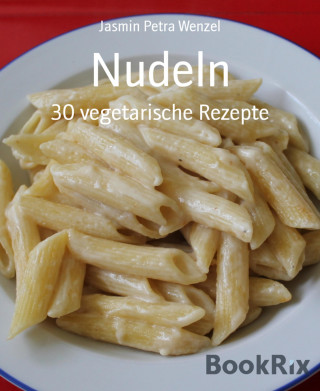 Jasmin Petra Wenzel: Nudeln