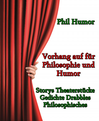 Phil Humor: Vorhang auf für Philosophie und Humor