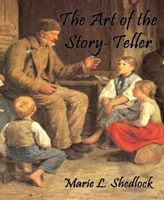 Marie L. Shedlock: The Art of the Story-Teller