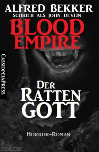 Alfred Bekker: Blood Empire - Der Rattengott