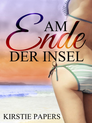 Kirstie Papers: Am Ende der Insel