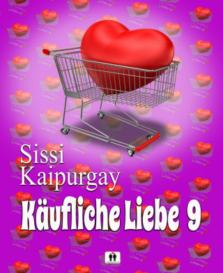 Sissi Kaipurgay: Käufliche Liebe 9