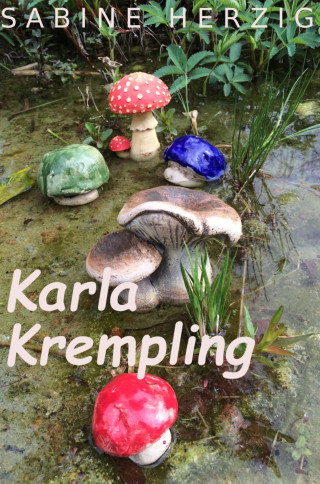 Sabine Herzig: Karla Krempling