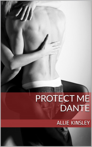 Allie Kinsley: Protect me - Dante