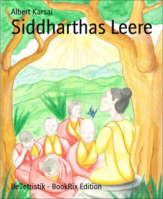 Albert Karsai: Siddharthas Leere