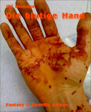 Ulf Heimann: Die blutige Hand