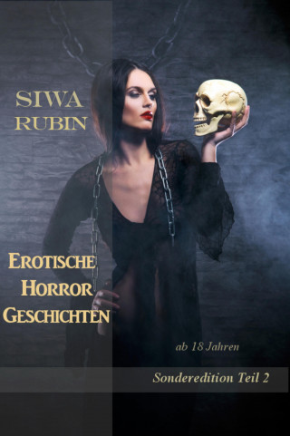 Siwa Rubin: Erotische Horror Geschichten Teil II