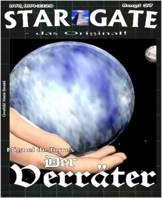 Miguel de Torres: STAR GATE 027: Der Verräter