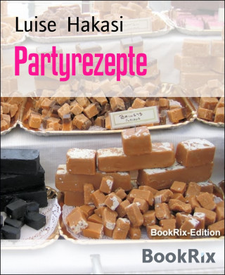 Luise Hakasi: Partyrezepte