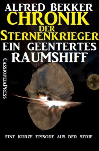 Alfred Bekker: Ein geentertes Raumschiff (Chronik der Sternenkrieger)