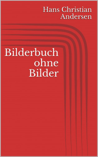Hans Christian Andersen: Bilderbuch ohne Bilder