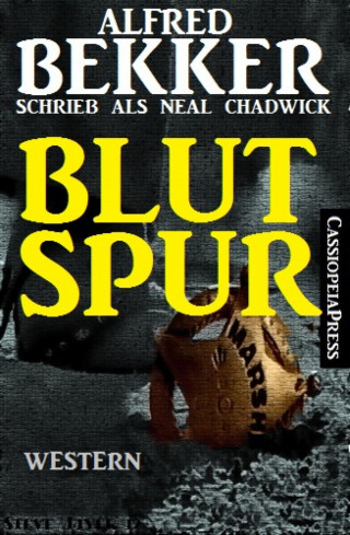 Alfred Bekker: Blutspur: Western