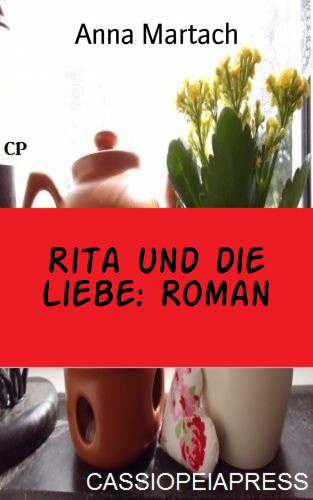 Anna Martach: Rita und die Liebe: Roman