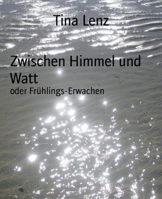 Tina Lenz: Zwischen Himmel und Watt