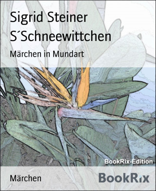 Sigrid Steiner: S´Schneewittchen