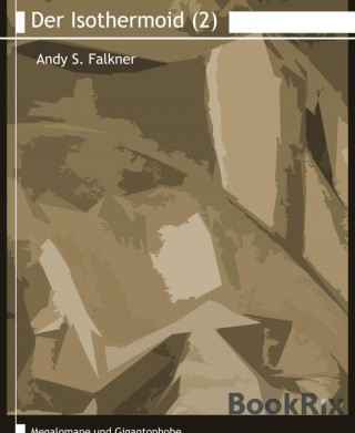 Andy S. Falkner: Der Isothermoid (2)