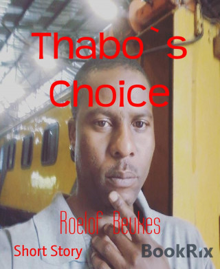 Roelof Beukes: Thabo`s Choice