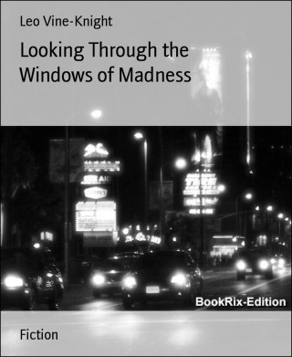 Leo Vine-Knight: Looking Through the Windows of Madness