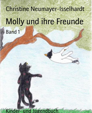 Christine Neumayer-Isselhardt: Molly und ihre Freunde