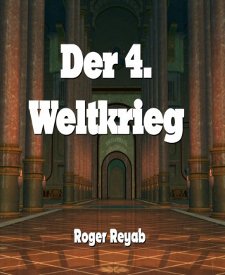 Roger Reyab: Der 4. Weltkrieg