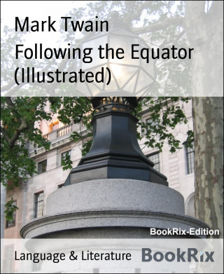 Mark Twain: Following the Equator (Illustrated)