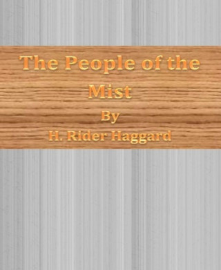 H. Rider Haggard: The People of the Mist