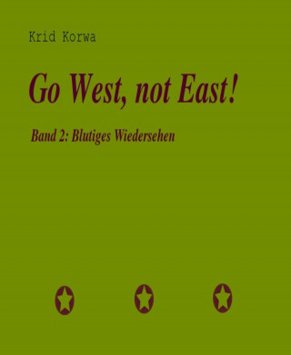 Krid Korwa: Go West, not East! Band 2