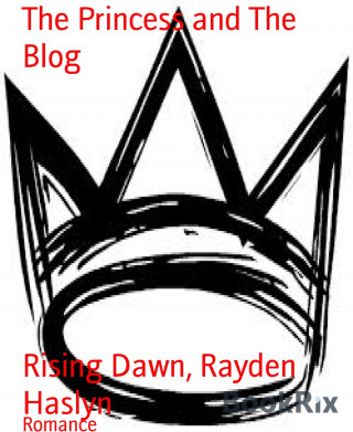Rising Dawn, Rayden Haslyn: The Princess and The Blog
