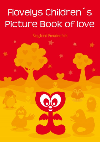 Siegfried Freudenfels: Flovelys Children´s Picture Book of love