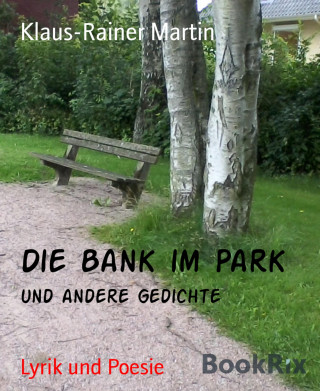 Klaus-Rainer Martin: Die Bank im Park