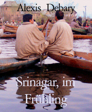 Alexis Debary: Srinagar, im Frühling