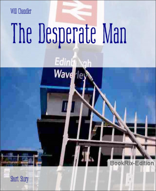 Will Chandler: The Desperate Man