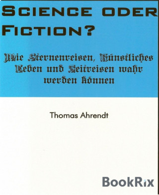Thomas Ahrendt: Science oder Fiction?