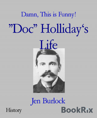 Jen Burlock: "Doc" Holliday's Life
