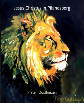 Pieter Oosthuizen: Jesus Christus in Pilanesberg
