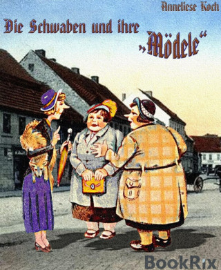 Anneliese Koch: Die Schwaben und ihre "Mödele"