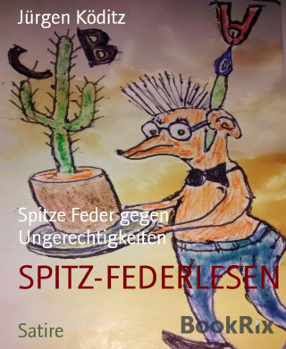 Jürgen Köditz: SPITZ-FEDERLESEN
