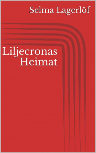 Selma Lagerlöf: Liljecronas Heimat