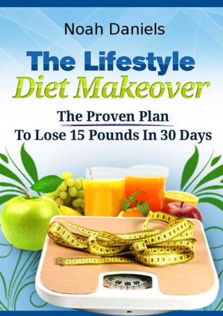 Noah Daniels: The Lifestyle Diet Makeover