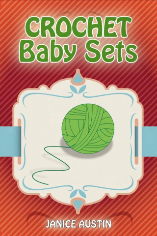Janice Austin: Crochet Baby Sets