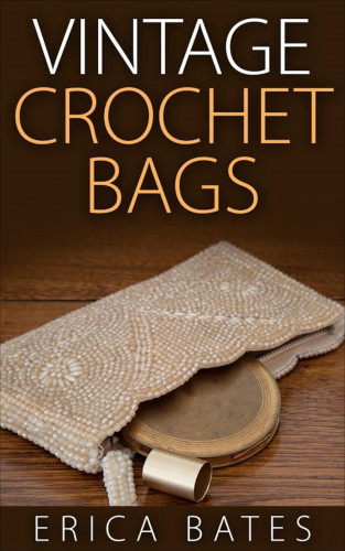 Erica Bates: Vintage Crochet Bags