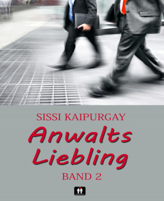 Sissi Kaipurgay: Anwalts Liebling Band 2