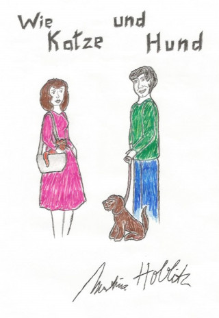 Martina Hoblitz: Wie Katze und Hund