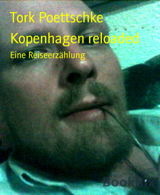 Tork Poettschke: Kopenhagen reloaded