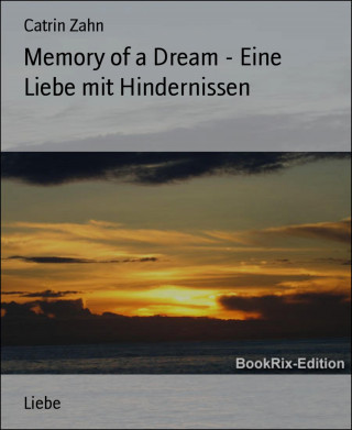 Catrin Zahn: Memory of a Dream - Eine Liebe mit Hindernissen