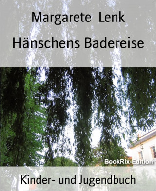 Margarete Lenk: Hänschens Badereise